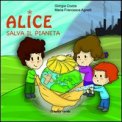Alice Salva Il Pianeta  — Libro