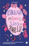 Astrologia per Donne Libere e Ribelli — Libro