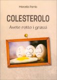 Colesterolo: Avete Rotto i Grassi — Libro