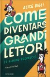 Come Diventare Grandi Lettori (o Almeno Provarci!) — Libro