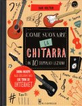 Come Suonare la Chitarra in 10 Semplici Lezioni — Libro