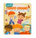 Corpo Umano Tante Risposte per Piccoli Curiosi — Libro