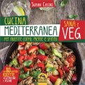 Cucina Mediterranea Sana e Veg per nutrire Corpo, Mente e Spirito — Libro