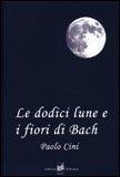 Le Dodici Lune e i Fiori di Bach — Libro