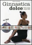 Ginnastica Dolce + DVD — Libro