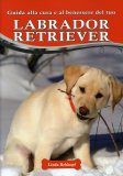Guida alla Cura e al Benessere del tuo Labrador Retriever  — Libro
