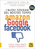 I Nuovi Sovrani del Nostro Tempo - Amazon, Google, Facebook — Libro