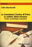 La Consulenza Tecnica di Parte In Ambito Clinico-forense — Libro