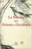 La Natura tra Oriente e Occidente — Libro