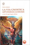 La Via Gnostica nell'Ortodossia Occidentale — Libro