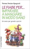 Le Fiabe per... Imparare a Mangiare in modo Sano — Libro