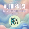 Mp3 - Autoipnosi per la Rigenerazione Cellulare — Audiolibro