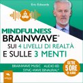 Mp3 - Mindfulness Brainwave sui 4 Livelli di Realtà e sulle 3 Menti — Audiolibro