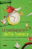 La Pedagogia della Lumaca — Libro