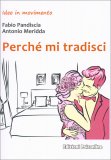 Perchè mi Tradisci — Libro