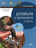 Potatura e Riproduzione in Giardino
