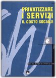 Privatizzare i servizi - Il costo sociale — Libro