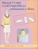 Progettare i Cartamodelli: Confezionare e Rifinire — Libro