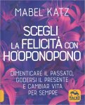 Scegli la Felicità con Ho'oponopono — Libro
