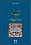 Scritti su Oriente e Occidente — Libro