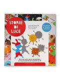 Storie di Luce per Dare Voce alle Emozioni Attraverso Arte e Creatività — Libro