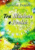 Tra Illusione e Realtà  — Libro