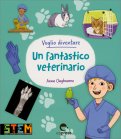 Voglio Diventare un Incredibile Veterinario — Libro